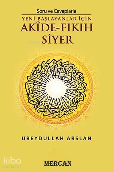 Soru ve Cevaplarla Akide Fıkıh Siyer Yeni Başlayanlar İçin - 1