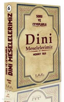 Soru ve Cevaplarla Dini Meselelerimiz 6. Cilt - Tereke Yayınevi
