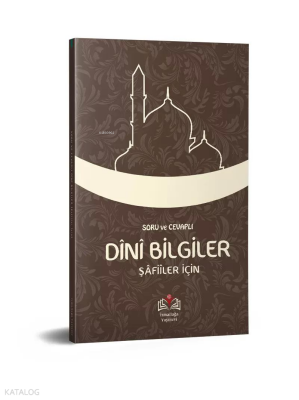Soru ve Cevaplı Dini Bilgiler Şafiiler İçin - İsmailağa Yayınevi