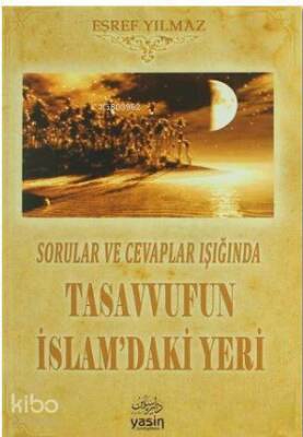 Sorular ve Cevaplar Işığında Tasavvufun İslamdaki Yeri - Yasin Yayınevi (1)