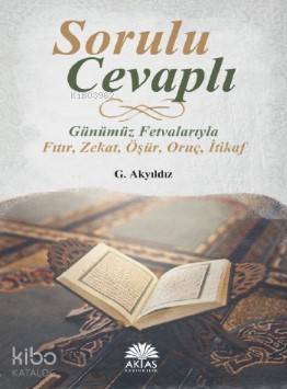 Sorulu Cevaplı Günümüz Fetvalarıyla Fıtır - Zekat - Öşür - Oruç - İtikaf - Aktaş Yayıncılık