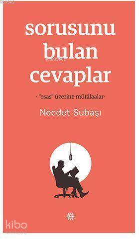 Sorusunu Bulan Cevaplar -Esas Üzerine Mütâlaalar- - 1