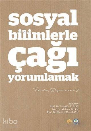 Sosyal Bilimlerle Çağı Yorumlamak Fikirler ve Düşünceler 2 - 1