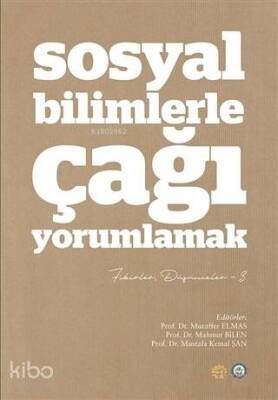 Sosyal Bilimlerle Çağı Yorumlamak Fikirler ve Düşünceler - 3 - 1