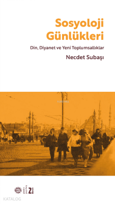 Sosyoloji GünlükleriDin, Diyanet ve Yeni Toplumsallıklar - 1