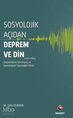 Sosyolojik Açıdan Deprem ve Din Depremlerin Dini İnanç ve Davranışlar Üzerinde Etkisi - 1
