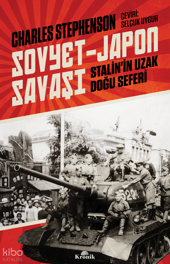 Sovyet - Japon SavaşıStalinin Uzak Doğu Seferi - 4