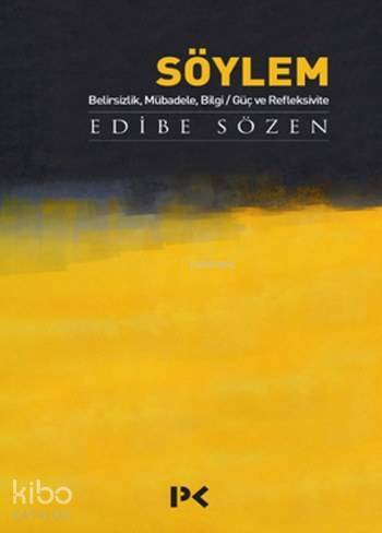 Söylem Belirsizlik, Mübadele, BilgiGüç ve Refleksivite - 2