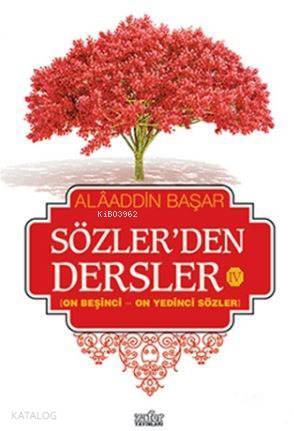 Sözlerden Dersler - 4 On Beşinci - On Yedinci Sözler - 1