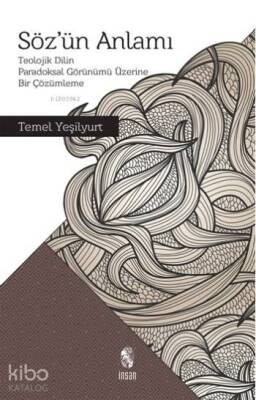 Sözün Anlamı Teolojik Dilin Paradoksal Görünümü Üzerine Bir Çözümleme - 1