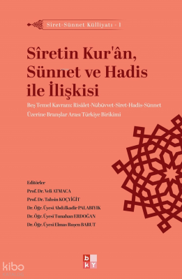 Sîretin Kur’ân, Sünnet ve Hadis İle İlişkisiSiret-Sünnet Külliyatı - 1 - Babıali Kültür Yayıncılığı