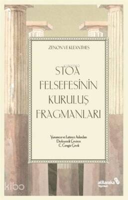 Stoa Felsefesinin Kuruluş Fragmanları - Albaraka Yayınları