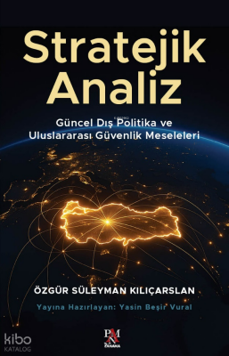 Stratejik AnalizGüncel Dış Politika ve Uluslararası Güvenlik Meseleleri - Panama Yayıncılık