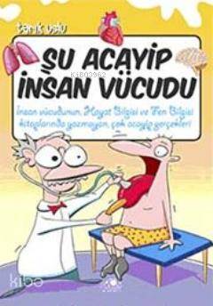 Şu Acayip İnsan Vücudu - Uğurböceği Yayınları (1)
