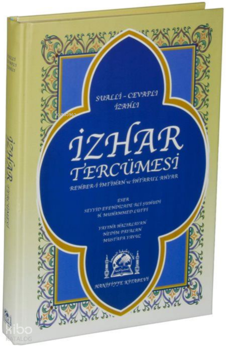 Sualli Cevaplı İzahlı İzhar Tercemesi ve Rehber-i İmtihan ve İhtarrul Ahyar - 1