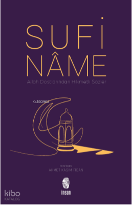 Sufinâme Allah Dostlarından Hikmetli Sözler - İnsan Yayınları