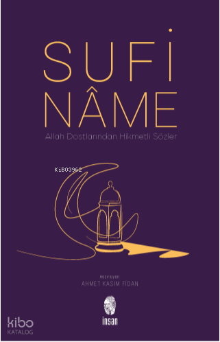 Sufinâme Allah Dostlarından Hikmetli Sözler - 1