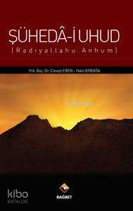 Şüheda-i Uhud (r.a.) (Radıyallahu Anhum) - Rağbet Yayınları