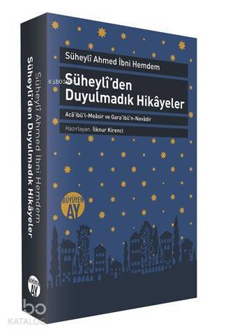 Süheylîden Duyulmadık Hikâyeler Acâibül-Meâsir ve Garâibün-Nevâdir - 2
