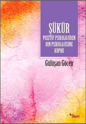 Şükür Pozitif Psikolojiden Din Psikolojisine Köprü - 1