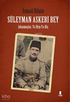 Süleyman Askeri BeyAdanmışlardan, Ya Hep Ya Hiç - 1