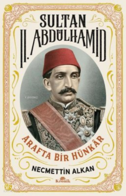 Sultan 2. Abdülhamid Arafta Bir Hünkar - 2
