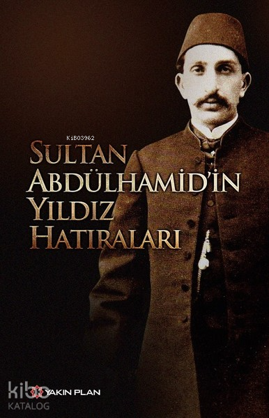 Sultan Abdülhamidin Yıldız Hatıraları - 1