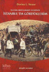 Sultan Abdülhamit Devrinde İstanbul´da Gördüklerim - Dergah Yayınları (1)