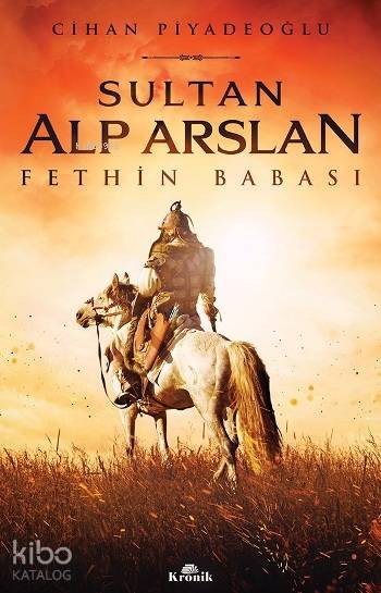 Sultan Alp Arslan Fethin Babası - 1