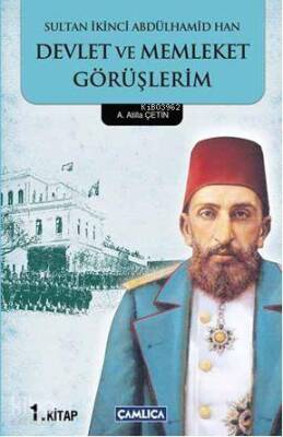 Sultan İkinci Abdülhamid Han 1 Devlet ve Memleket Görüşlerim 1 - 1