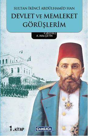 Sultan İkinci Abdülhamid Han 1 Devlet ve Memleket Görüşlerim 1 - 1