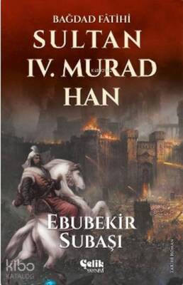 Sultan IV. Murad Han Bağdad Fâtihi - 2