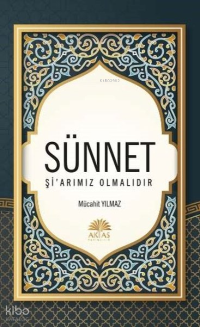 Sünnet Şiarımız Olmalıdır - 1