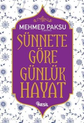 Sünnete Göre Günlük Hayat - Nesil Yayınları