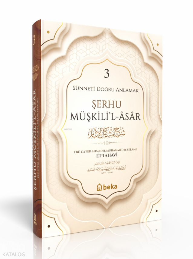 Sünneti Doğru Anlamak - Şerhu Müşkilil Asar - 3. Cilt - 1