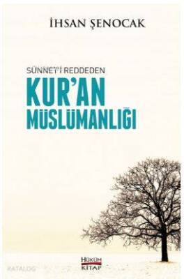 Sünneti Reddeden Kuran Müslümanlığı - 1