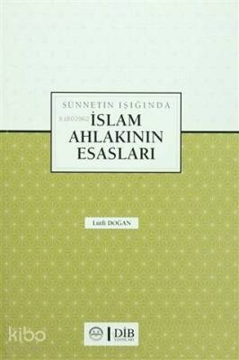 Sünnetin Işığında İslam Ahlakının Esasları - 2