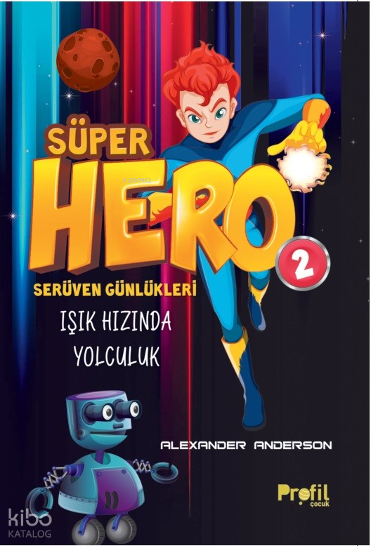 Süper Hero Işık Hızında YolculukSerüven Günlükleri 2 - 1