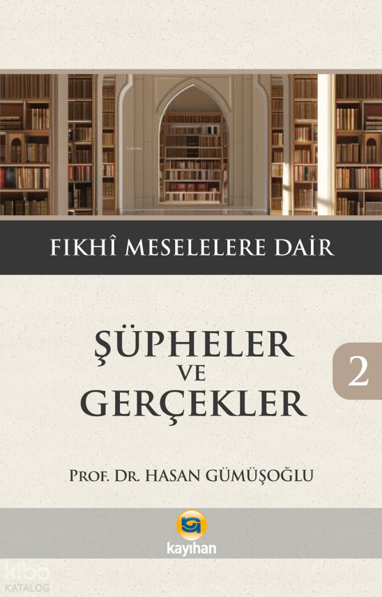 Şüpheler ve Gerçekler 2 Fıkhî Meselelere Dair - 1