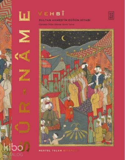 Sur-NameSultan Ahmed’in Düğün Kitabı - 1