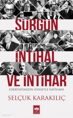 Sürgün, İntihal ve İntihar Edebiyatımızın Siyasetle İmtihanı - 1