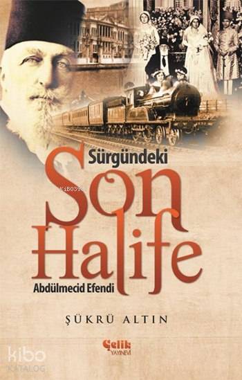 Sürgündeki Son Halife Abdülmecid Efendi - 2