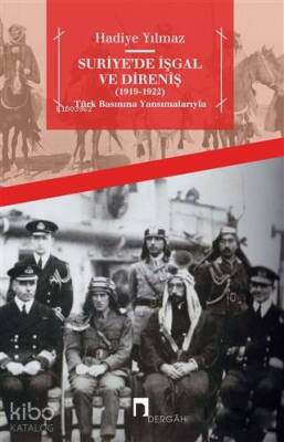 Suriyede İşgal ve Direniş (1919 - 1922) Türk Basınına Yansımalarıyla - 1