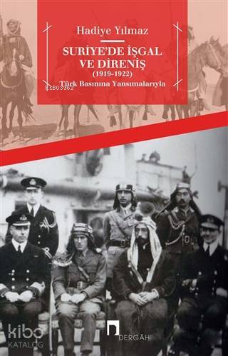 Suriyede İşgal ve Direniş (1919 - 1922) Türk Basınına Yansımalarıyla - 2
