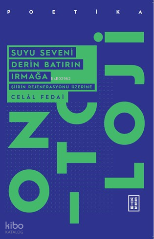Suyu Seveni Derin Batırın IrmağaŞiirin Rejenerasyonu Üzerine - 1