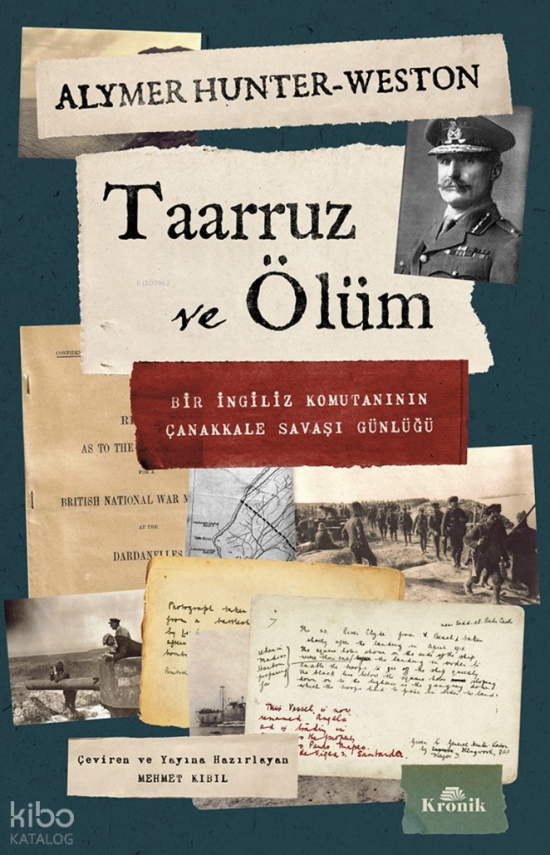 Taarruz ve ÖlümBir İngiliz Komutanının Çanakkale Savaşı Günlüğü - 1