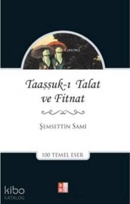Taaşşuk-ı Talat ve Fitnat - Babıali Kültür Yayıncılığı (1)