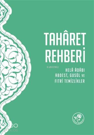 Taharet Rehberi Hela Adabı, Abdest, Gusül ve Fıtri Temizlikler - 1