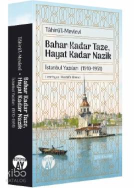Tahirül-Mevlevî Bahar Kadar Taze, Hayat Kadar Nazik - 2