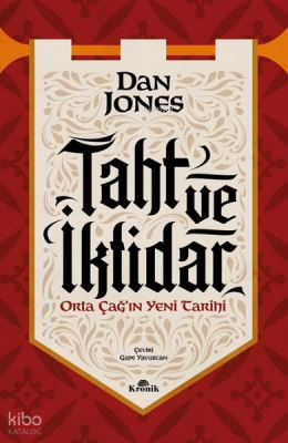 Taht ve İktidar - Orta Çağın Yeni Tarihi - Kronik Kitap